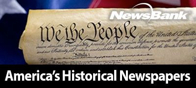 NewsBank Americas Historical Newspapers